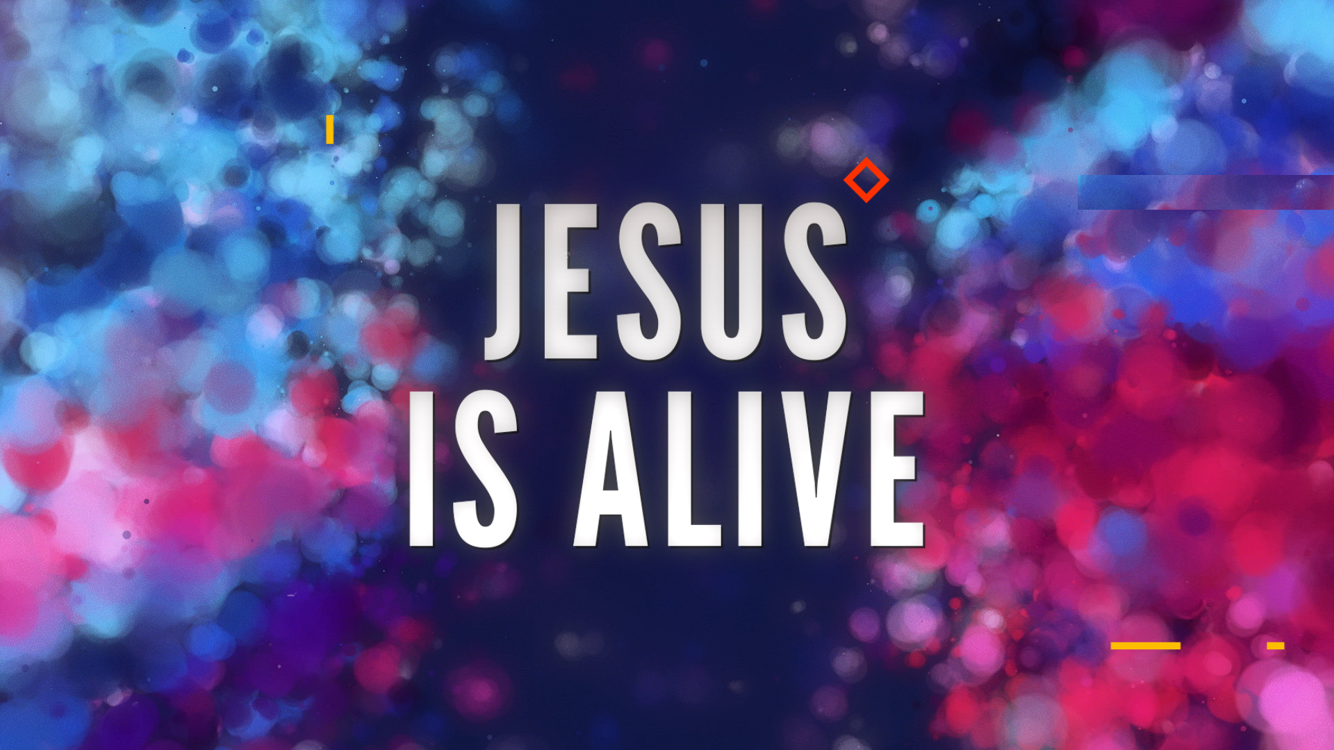 Jesus Is Alive